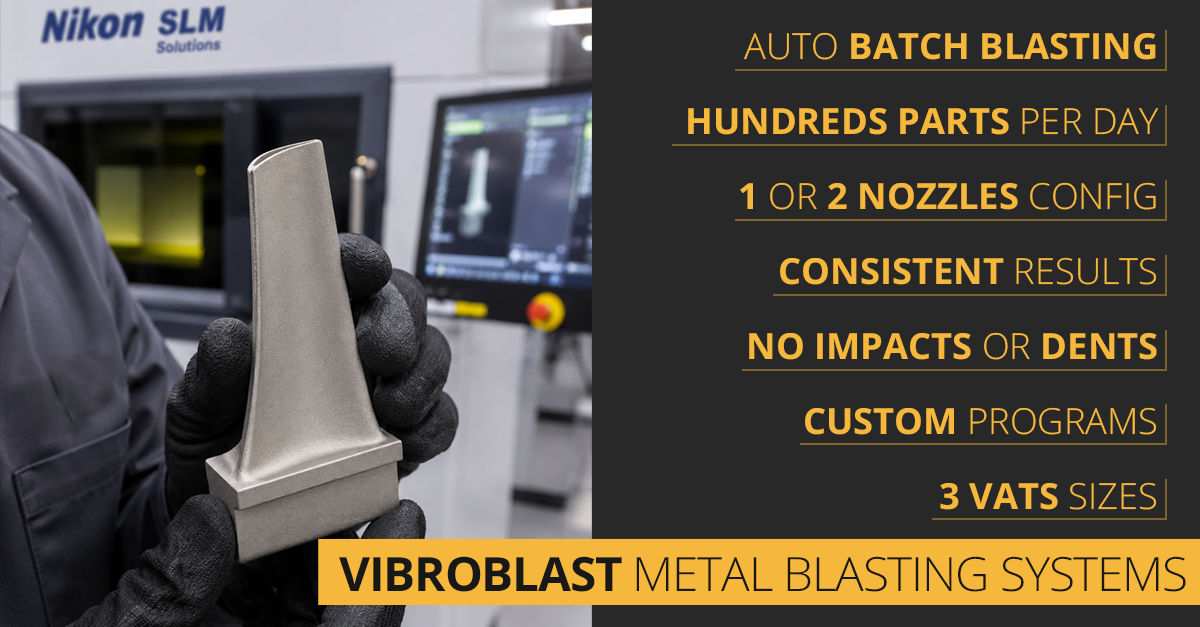 VibroBLAST, automatic batch-sandblasting for metal 3D printing - SLM, DMLS, Binder Jetting VibroBLAST, automatic batch-sandblasting for metal 3D printing - SLM, DMLS, Binder Jetting